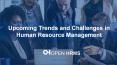 Upcoming Trends and Challenges in Human Resource Management PowerPoint PPT Presentation