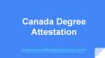 Canada Degree Attestation PowerPoint PPT Presentation
