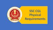 SSC CGL Eligibility - Check Physical Requirment