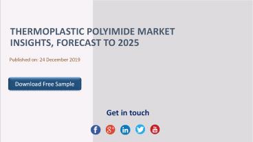 Thermoplastic Polyimide Market Insights, Forecast to 2025