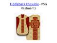Fiddleback Chasuble - PSG Vestments (5) PowerPoint PPT Presentation