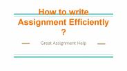 How to write Assignment Efficiently
