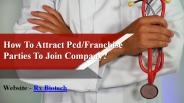 How To Attract Pcd/Franchise Parties To Join Company?