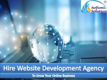 Hire Website Development Agency To Grow Your Online Business