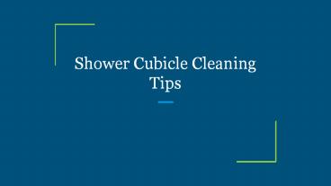 Shower Cubicle Cleaning Tips