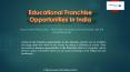 Educational Franchise Opportunities In India PowerPoint PPT Presentation