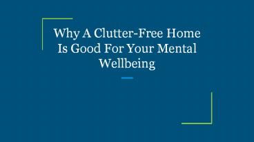 Why A Clutter-Free Home Is Good For Your Mental Wellbeing