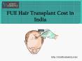 FUE Hair Transplant Cost in India PowerPoint PPT Presentation