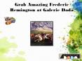 Grab Amazing Frederic Remington at Galerie Dada PowerPoint PPT Presentation