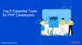 Top 6 Essential Tools for PHP Developers PowerPoint PPT Presentation