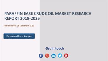 Paraffin Ease Crude Oil Market Research Report 2019-2025
