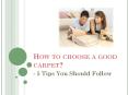 How to choose a good carpet? - 5 Tips You Should Follow PowerPoint PPT Presentation