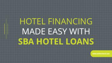 Hotel Financing Made Easy With SBA Hotel Loans