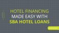 Hotel Financing Made Easy With SBA Hotel Loans PowerPoint PPT Presentation