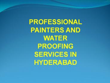 professional painters and water proofing services in hyderabad