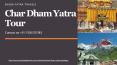 Char Dham Yatra Tour - Places To Visit In Chardham PowerPoint PPT Presentation