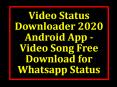 Video Status Downloader 2020 Android App - Video Song Free Download for Whatsapp Status PowerPoint PPT Presentation