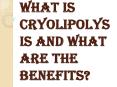 What is Cryolipolysis and Its Various Benefits? PowerPoint PPT Presentation
