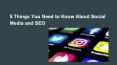5 Things You Need to Know About Social Media and SEO PowerPoint PPT Presentation
