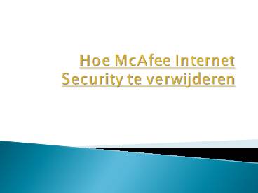 Hoe McAfee Internet Security te verwijderen