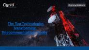 The top technologies transforming Telecommunications today