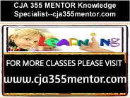 CJA 355 MENTOR Knowledge Specialist--cja355mentor.com