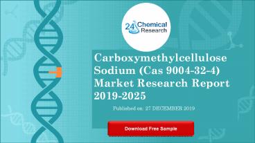 Carboxymethylcellulose sodium (cas 9004 32-4)market research