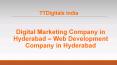 Digital Marketing Company in Hyderabad - Web Development Company in Hyderabad - TTDigitals PowerPoint PPT Presentation