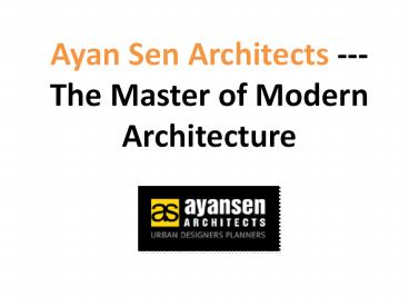 Ayan Sen Architects --- The Master of Modern Architecture