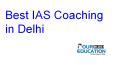 Best IAS Coaching in Delhi (1) PowerPoint PPT Presentation