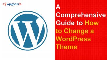 A Comprehensive Guide to How to Change a WordPress Theme