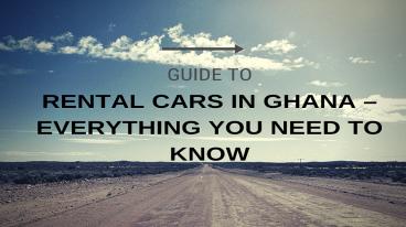 Rental Cars in Ghana – Everything you need to know