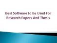 Top Software Used For Thesis & Research Papers PowerPoint PPT Presentation