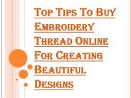 How to Create Pretty Designs with the Help of Embroidery Thread Online?