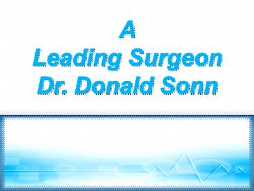 A leading surgeon dr donald sonn