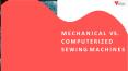 Mechanical vs. Computerized Sewing Machines PowerPoint PPT Presentation