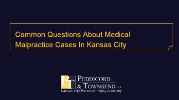 Common Questions About Medical Malpractice Cases In Kansas City