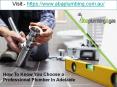 How To Know You Choose a Professional Plumber In Adelaide PowerPoint PPT Presentation