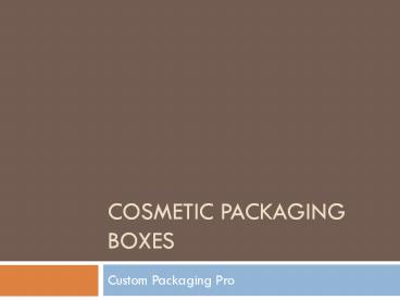 Cosmetic Packaging Boxes (1)