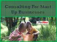Consulting For Start Up Businesses PowerPoint PPT Presentation