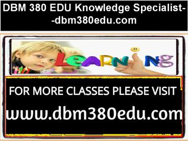 DBM 380 EDU Knowledge Specialist--dbm380edu.com