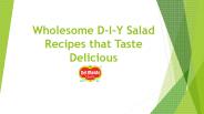 Wholesome D-I-Y Salad Recipes that Taste Delicious