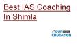 Best IAS Coaching in Shimla PowerPoint PPT Presentation