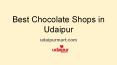 Best Chocolate Shops in Udaipur PowerPoint PPT Presentation