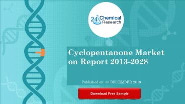 Cyclopentanone Market on Report 2013-2028