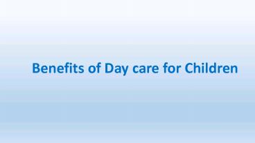 Benefits of Day care for Children