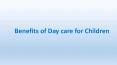 Benefits of Day care for Children PowerPoint PPT Presentation