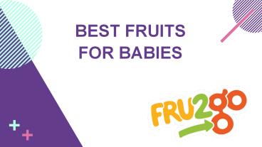 Best Fruits For Babies | Baby Fruit | FRU2go