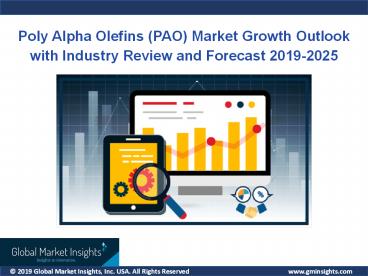 Poly Alpha Olefin (PAO) Market growth outlook with industry review and forecast 2019-2025