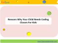 Reasons Why Your Child Needs Coding Classes For Kids PowerPoint PPT Presentation
